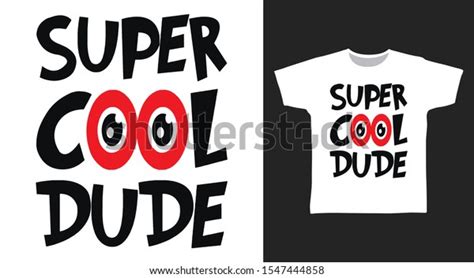 Super Cool Dude Tshirt Apparel Trendy Stock Vector Royalty Free