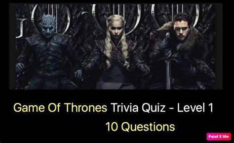 Game Of Thrones Quiz With 10 Questions Nsf News And Magazine