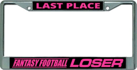 Last Place Fantasy Football Loser Chrome License Plate Frame Ebay