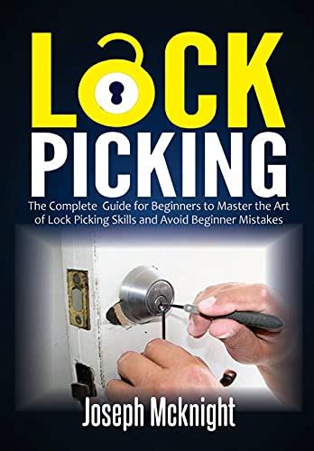 Download Lock Picking The Complete Guide For Beginners To Master The Art Of Lock Picking Skills