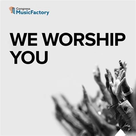Congress Musicfactory We Worship You Lyrics And Tracklist Genius