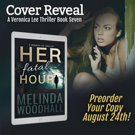 Cover Reveal For Her Fatal Hour A Veronica Lee Thriller Book Seven Melinda Woodhall Thrillers