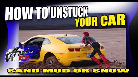 How To Unstuck Your Car Mud Sand Snow Youtube