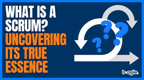 What Is Scrum Uncovering Its True Essence