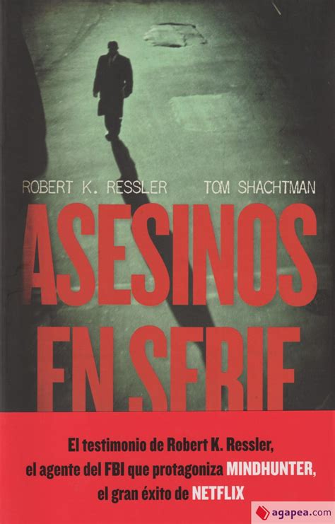 Asesinos En Serie Robert K Ressler Tom Shachtman 9788434427679