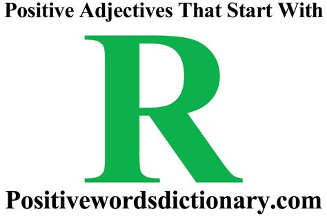 Here are 300 of the most positive descriptive words that start with the letter m. positive adjectives that start with r