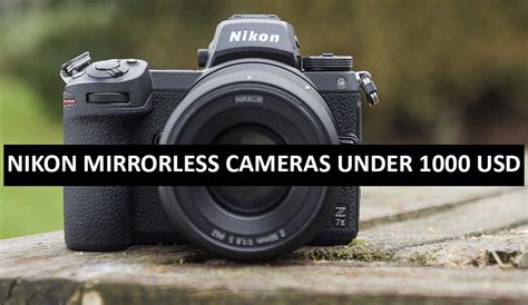 Nikon Mirrorless Cameras Under 1000 Dollars In Usa Nikon Mirrorless