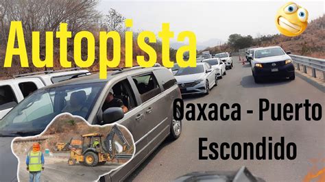 Autopista Oaxaca Puerto Escondido Esto Pasó YouTube