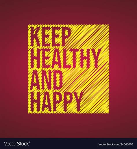 Keep Healthy And Happy Motivation Quote Royalty Free Vector