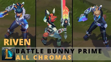 Battle Bunny Prime Riven All Chromas League Of Legends Youtube