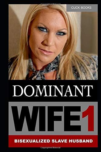 Dominant Wife 1 Bisexualized Slave Husband Femdom Wife Benson Tigerr 9781790862702 Amazon