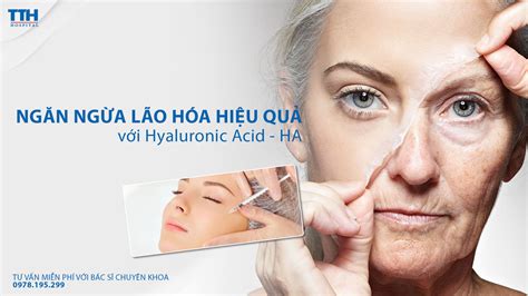 Loại bỏ nếp nhăn, ngăn ngừa lão hóa hiệu quả với Hyaluronic acid. Bệnh