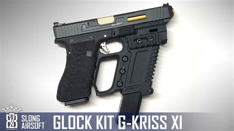 Slong Airsoft G Kriss Xi Glock Kit Review Rendez Votre Glock Sexy à