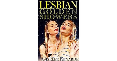 Lesbian Golden Showers By Giselle Renarde