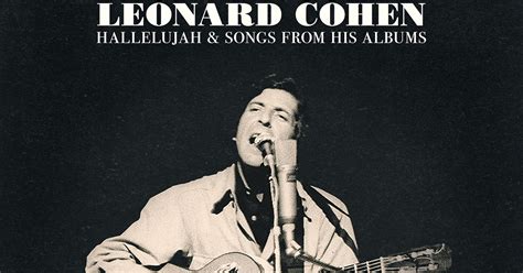 Leonard Cohens Career Spanning Anthology ‘hallelujah And Songs From His Albums Out Today