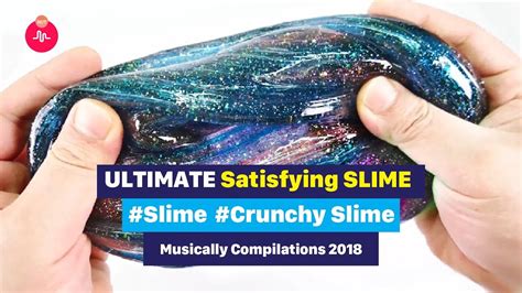 the ultimate slime satisfying videos musical ly compilation 2018 slime satisfying youtube