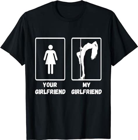 Your Girlfriend My Girlfriend Pole Dance Stangentanz T Shirt Amazonde Bekleidung