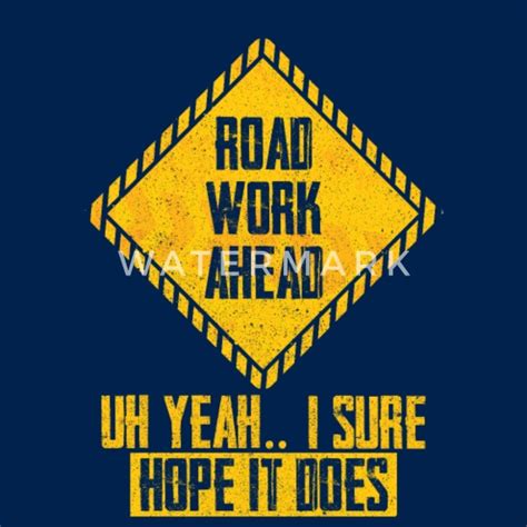 Road Work Ahead Uh Yeah I Hope It Does Vine Meme Womens T Shirt