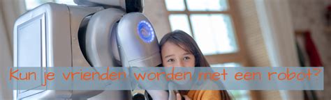 Les 04 Kun Je Vrienden Worden Met Een Robot Wikiwijs Maken
