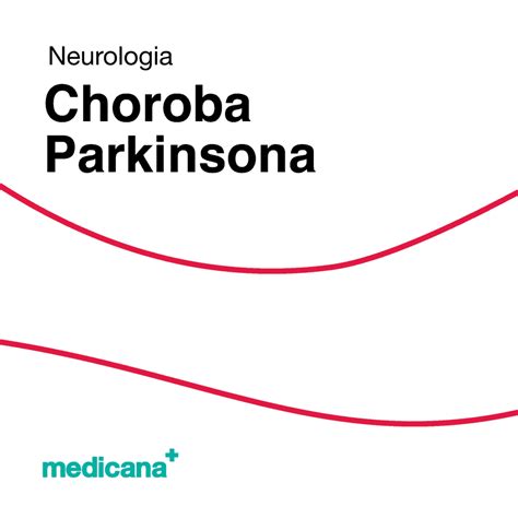 Choroba Parkinsona Przyczyny Objawy Leczenie Medicana
