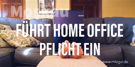 Überall dort, wo ein homeoffice möglich ist, werden die arbeitgeber verpflichtet, dies einzuführen. MOSKAU FÜHRT HOME OFFICE PFLICHT EIN | mlegal