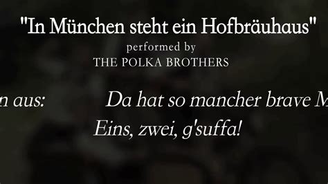 There, where the green isar flows, where you greet with greetings god!, lies mybeautiful munich city, the likes of which you've never seen. In München steht ein Hofbräuhaus LYRICS - The Polka ...
