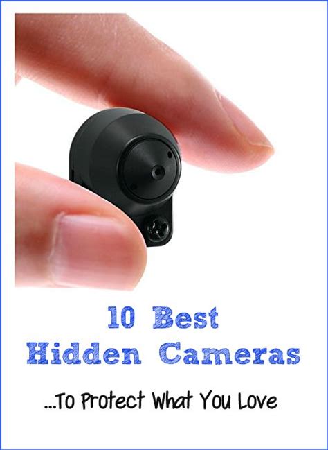 need a discreet hidden camera here s my picks for the best 10 tiny and covert hidden spy