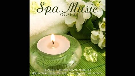 Spa Music Volume 2 Over 2 Hours Of Instrumental Spa Relaxation Music Youtube