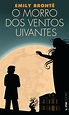O MORRO DOS VENTOS UIVANTES - Emily Brontë, Tradução e apresentação ...