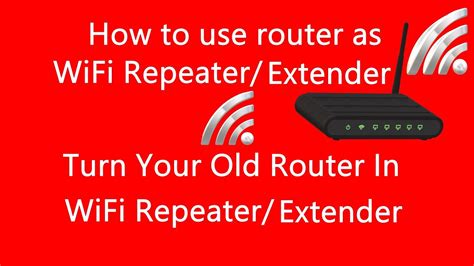 How To Use Router As A Wifi Repeater Expander Turn Your Old Router