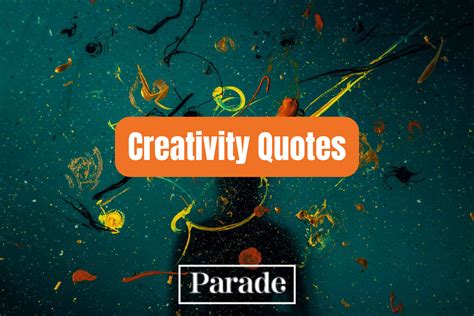 75 Creativity Quotes To Inspire Your Imagination Parade