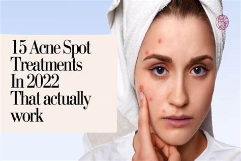 15 Best Acne Spot Treatments In 2022 That Actually Work Skincare For Acne