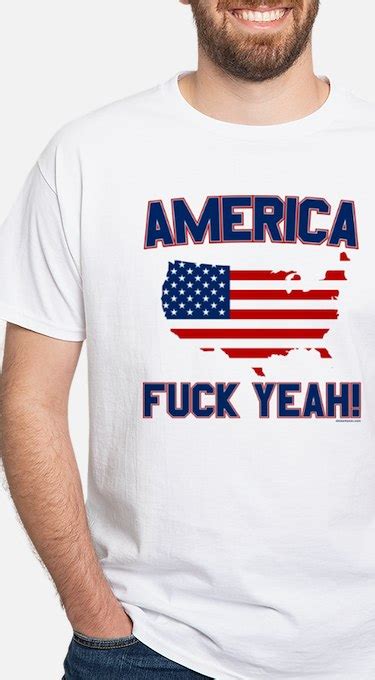 America Fuck Yeah T Shirts Cafepress