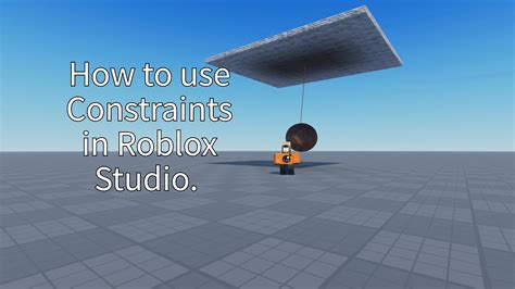 How To Use Constraints In Roblox Studio Youtube