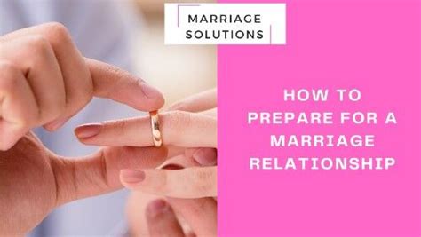 How To Prepare For A Marriage Relationship My Marriage Solutions