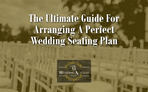 The Ultimate Guide For Arranging A Perfect Wedding Seating Plan