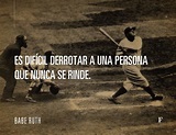 Difícil derrotar... Babe Ruth | Babe ruth, Frases de babe ruth, Frases ...