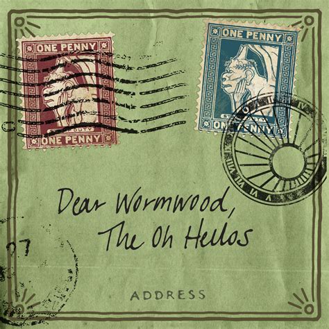 Dear Wormwood — The Oh Hellos