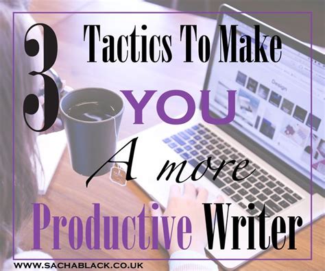 Be A More Productive Writer 3 Tactics To Make You More Prolific