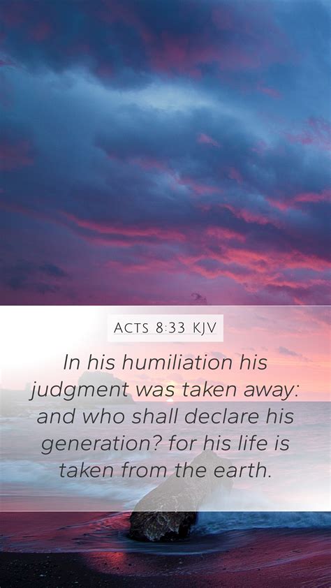 Acts 833 Kjv Mobile Phone Wallpaper In His Humiliation His Judgment