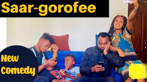 Saar Gorofee Koomeedii Afaan Oromoo Haaraa New Afaan Oromoo Comedy