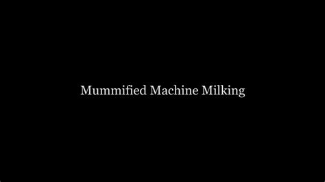 The English Mansion Miss Tiffany Naylor Mummified Machine Milking