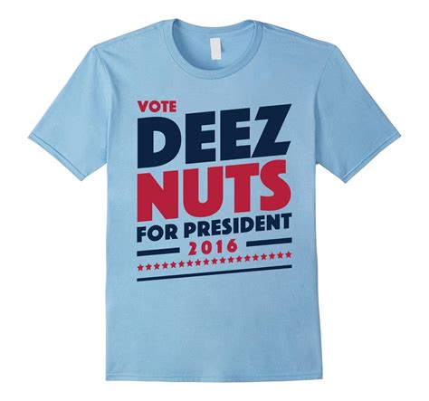 Vote Deez Nuts For President T Shirt Art Artvinatee