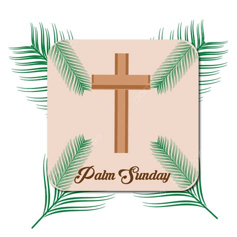 Palm Sunday Vector Png Images Palm Sunday Cross Leaf Palm Sunday