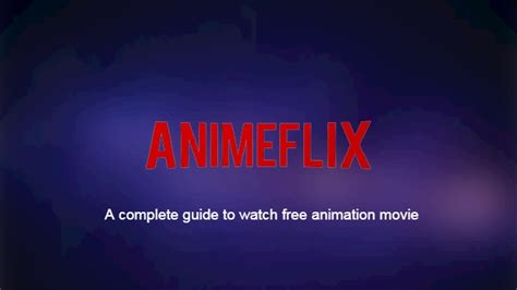 Animeflix A Complete Guide To Watch Free Animation Movie