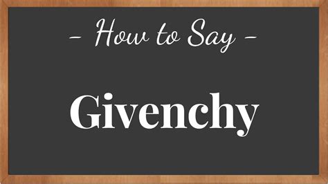 How To Pronounce Givenchy Pronunciation Howtosay Youtube