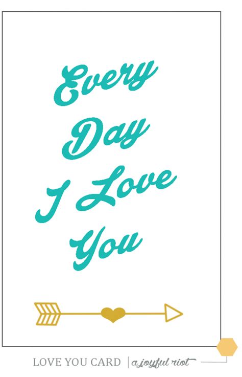 Choose from hundreds of templates, add photos and your own message. Every Day I Love You Card | Free Printable | A Joyful Riot
