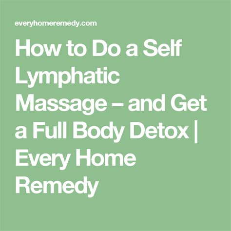 How To Do A Self Lymphatic Massage And Get A Full Body Detox Every