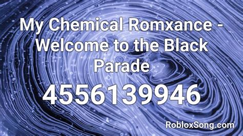 My Chemical Romxance Welcome To The Black Parade Roblox Id Roblox