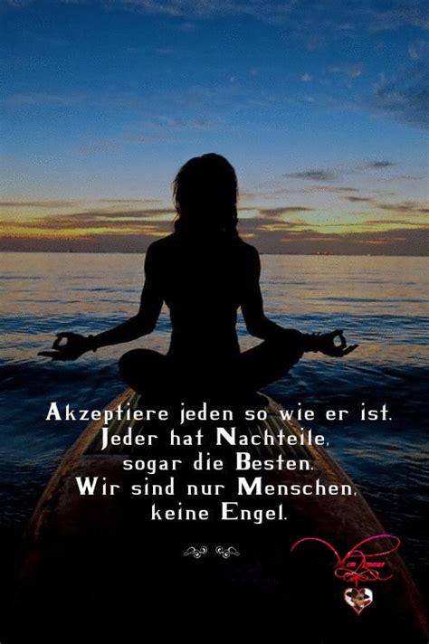 Akzeptiere jeden so wie er ist. Jeder hat Nachteile, sogar die Besten